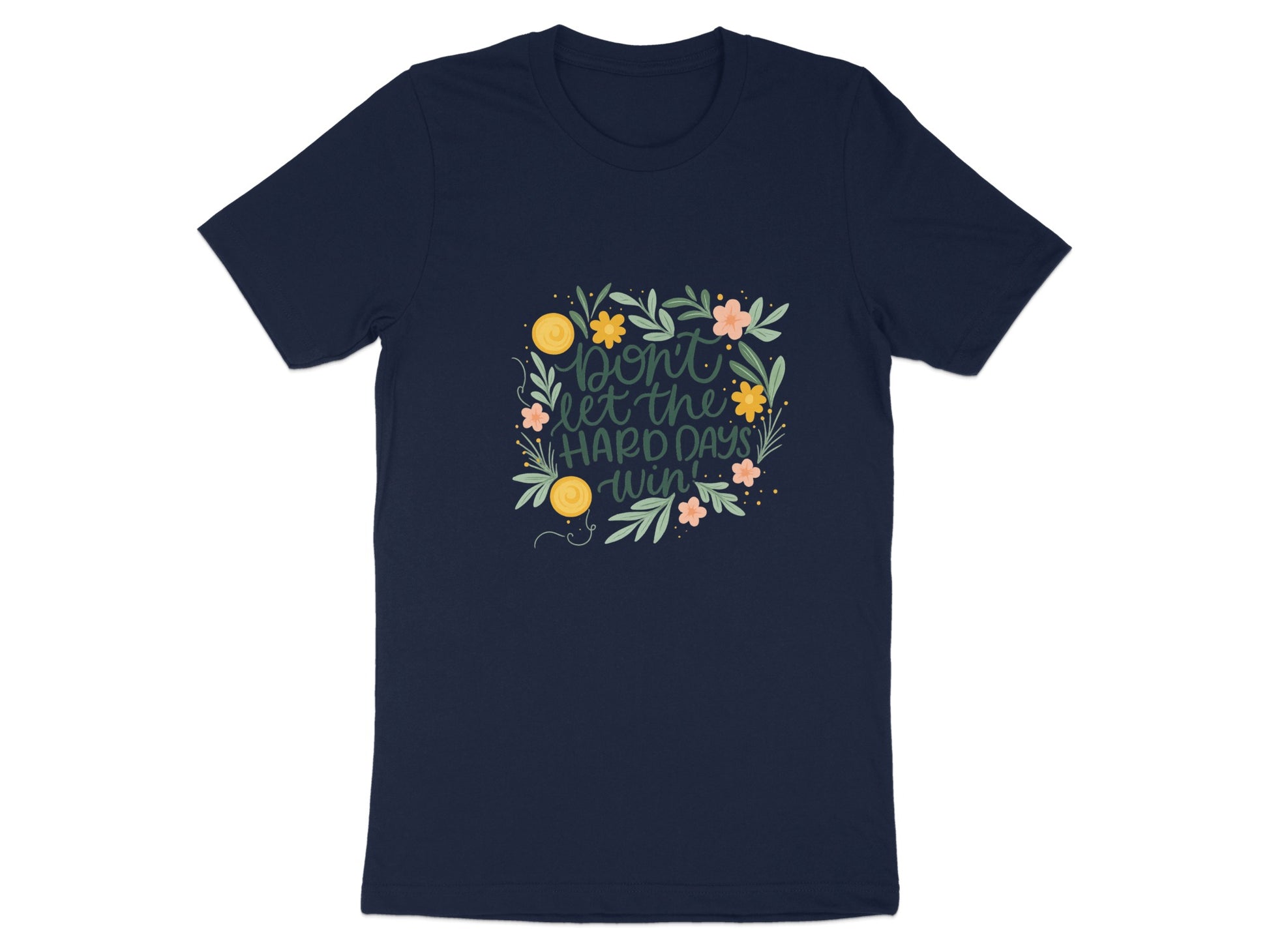 Don't Let The Hard Days Win Graphic Tee product