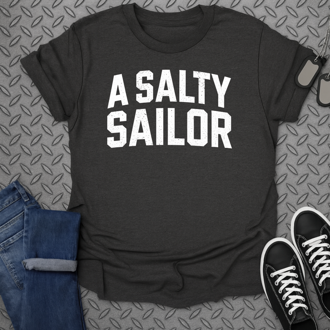 A Salty Sailor Tshirt