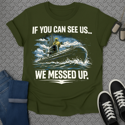 If You Can See Us We Messed Up Submarine product type