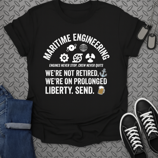 Maritime Engineering Prolonged Liberty Send T-Shirt