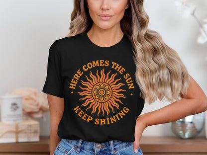 Here Comes The Sun Keep Shining Graphic T-Shirt product