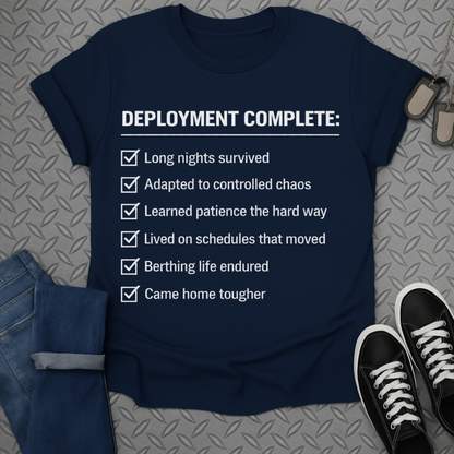 Deployment complete tshirt
