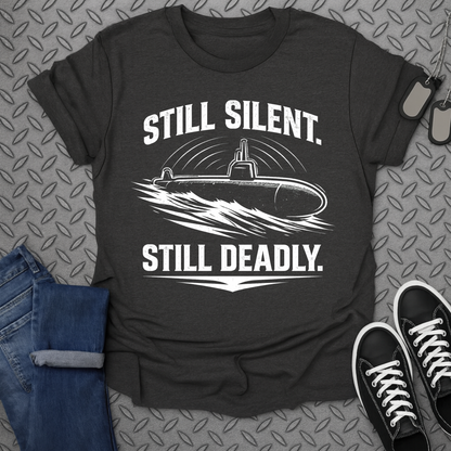 Still Silent Still Deadly Submarine T-shirt
