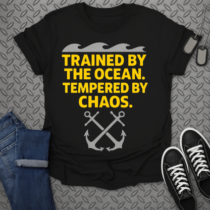 Trained by the Ocean Tempered by Chaos T-Shirt