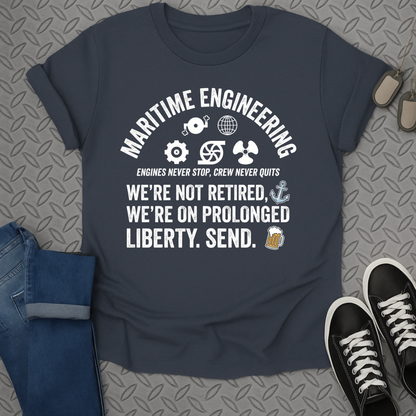 Maritime Engineering We're Not Retired Liberty T-shirt