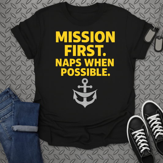 Mission First Naps When Possible T-shirt