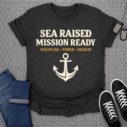 Sea Raised Mission Ready Discipline Power Resolve Shirt