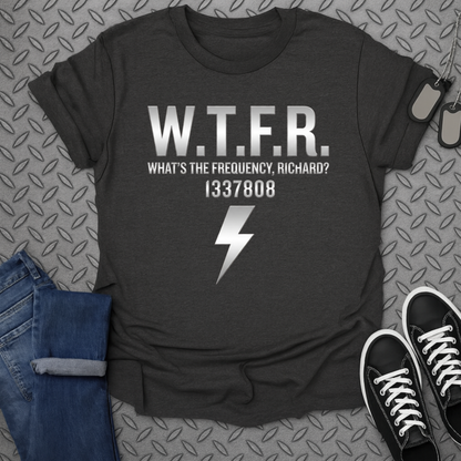 W.T.F.R. What's The Frequency Richard? 1337808 T-Shirt