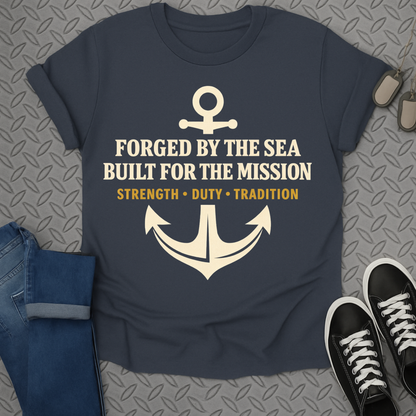 Forged by the Sea Built for the Mission t-shirt