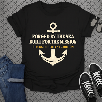 Forged by the Sea Built for the Mission T-shirt