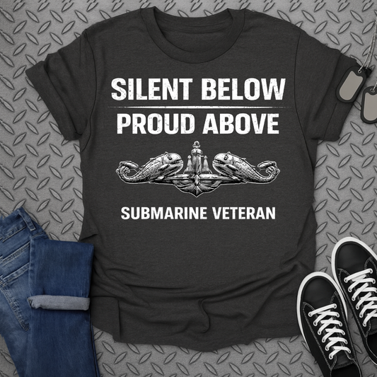 Silent Below Proud Above Submarine Veteran T-shirt product type