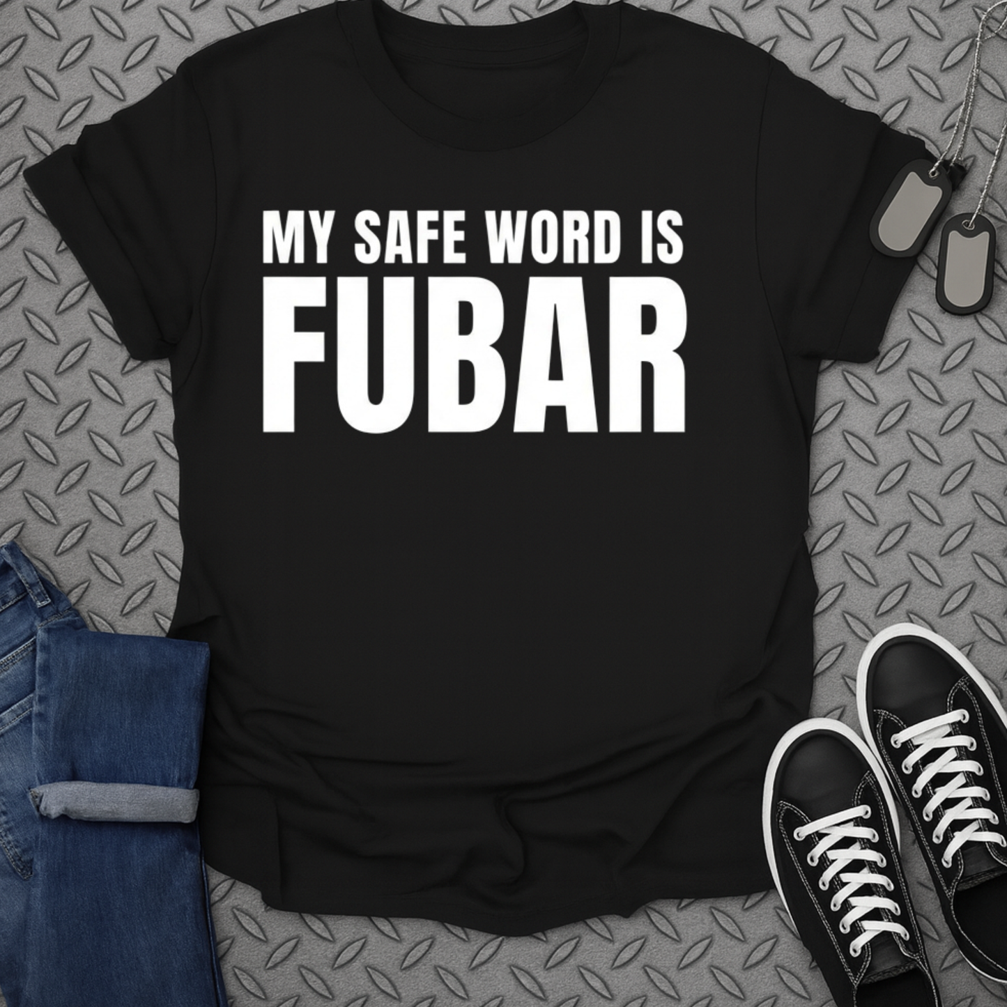 My Safe Word Is FUBAR Funny Graphic T-shirt