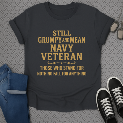 Still Grumpy and Mean Navy Veteran T-Shirt