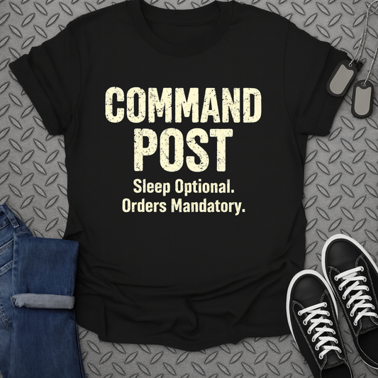 Command Post Sleep Optional Orders Mandatory Shirt