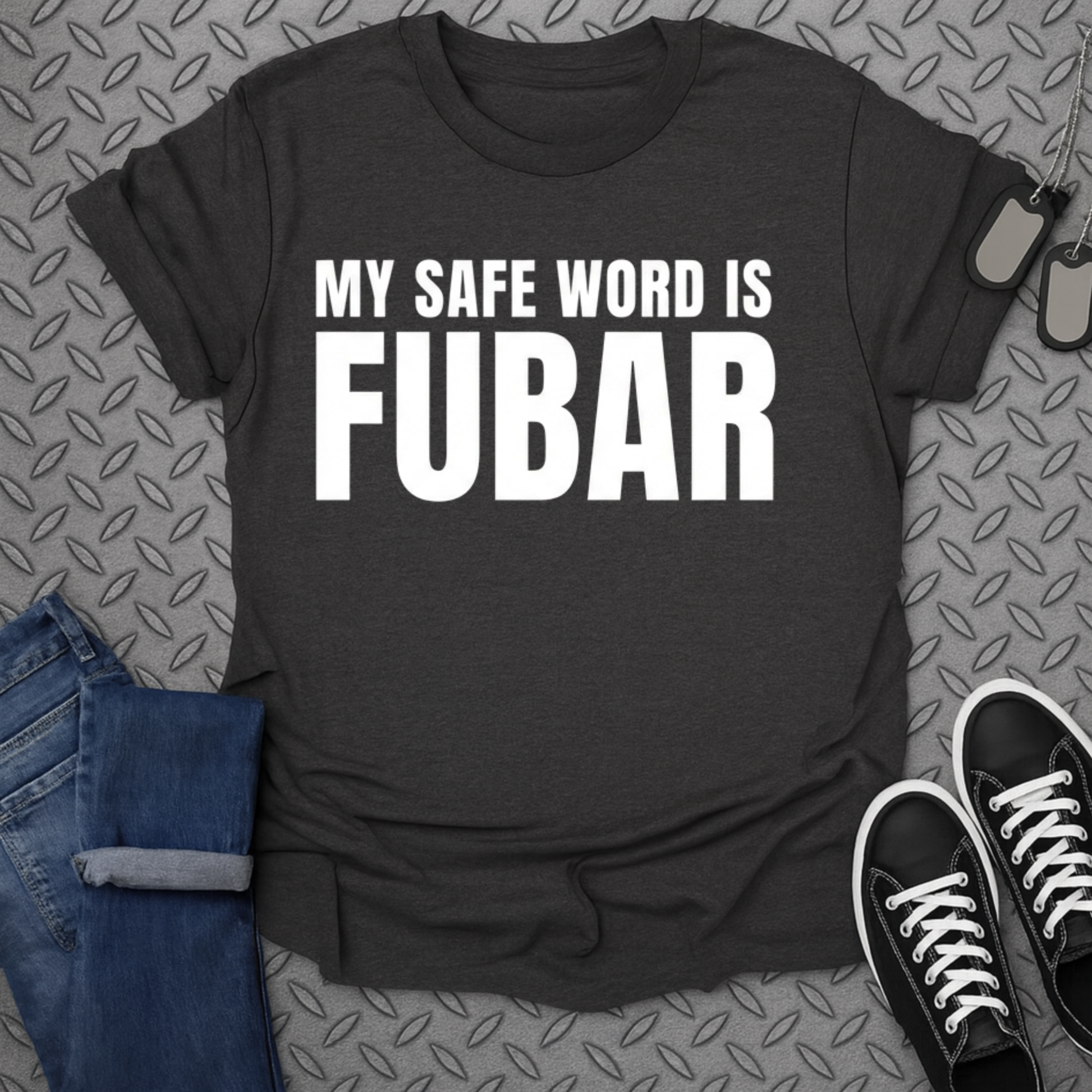 My Safe Word is FUBAR Graphic T-shirt