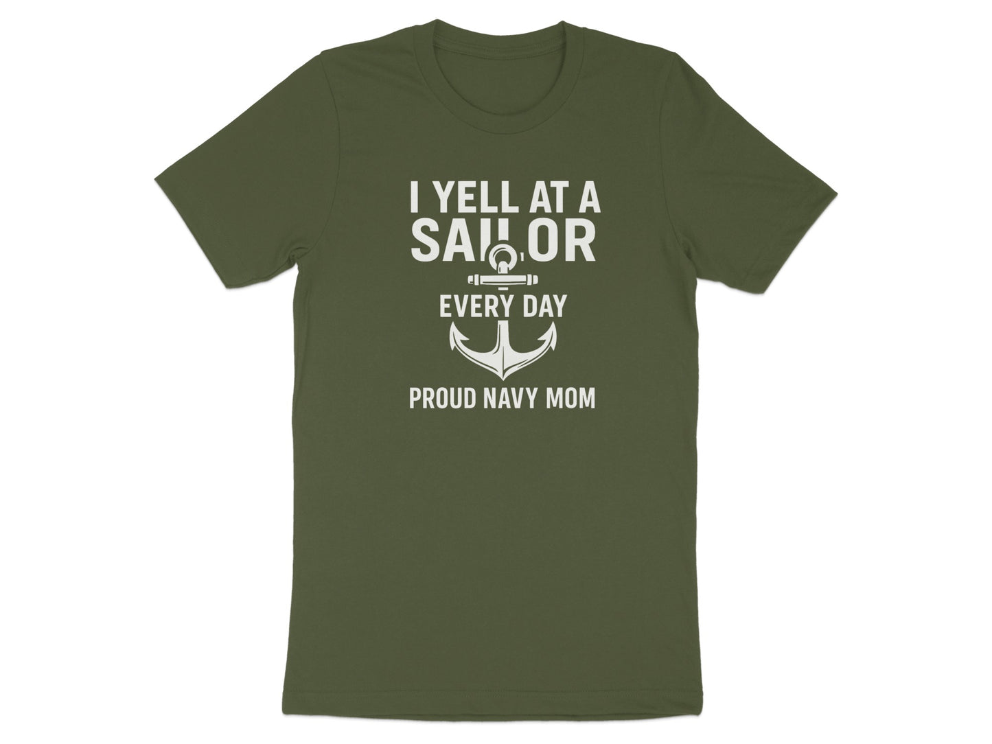 I Yell at a Sailor Every Day Proud Navy Mom Shirt