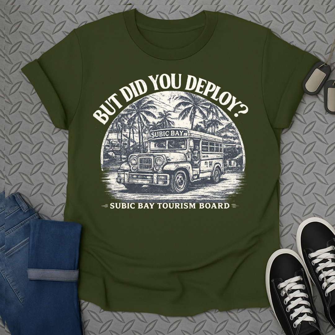 Olive green t-shirt with "BUT DID YOU DEPLOY?" and Subic Bay Jeepney graphic.