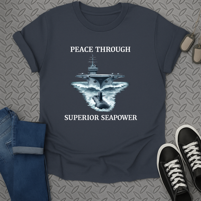 Peace Through Superior Seapower Shirt
