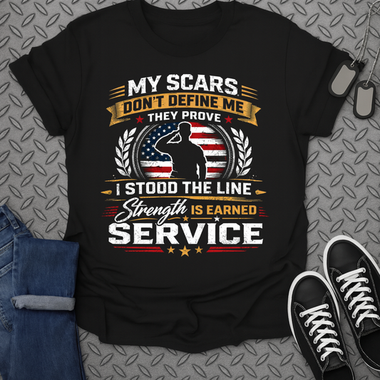 My Scars Don't Define Me They Prove I Stood The Line Shirt
