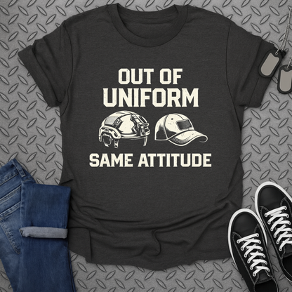 Out of Uniform Same Attitude Inspirational Shirt
