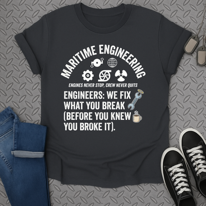 Maritime Engineering Engineers Fix What You Break T-shirt