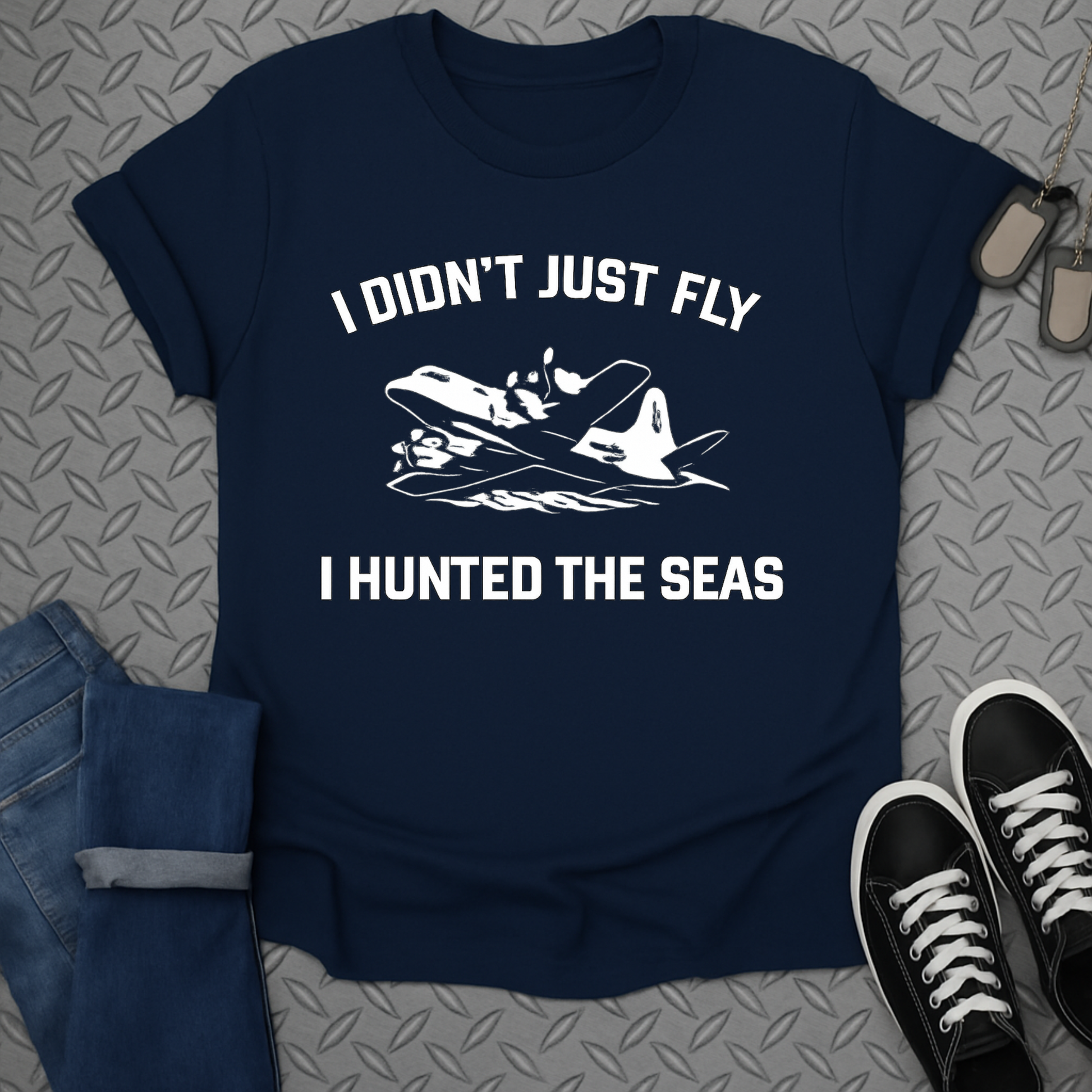 I Didn't Just Fly I Hunted the Seas T-shirt