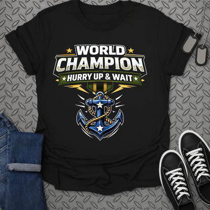 World Champion Hurry Up and Wait Graphic T-Shirt