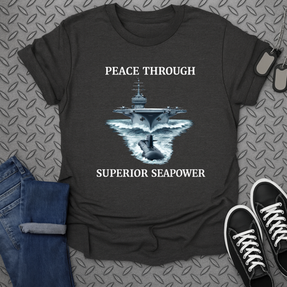 Peace Through Superior Seapower T-shirt