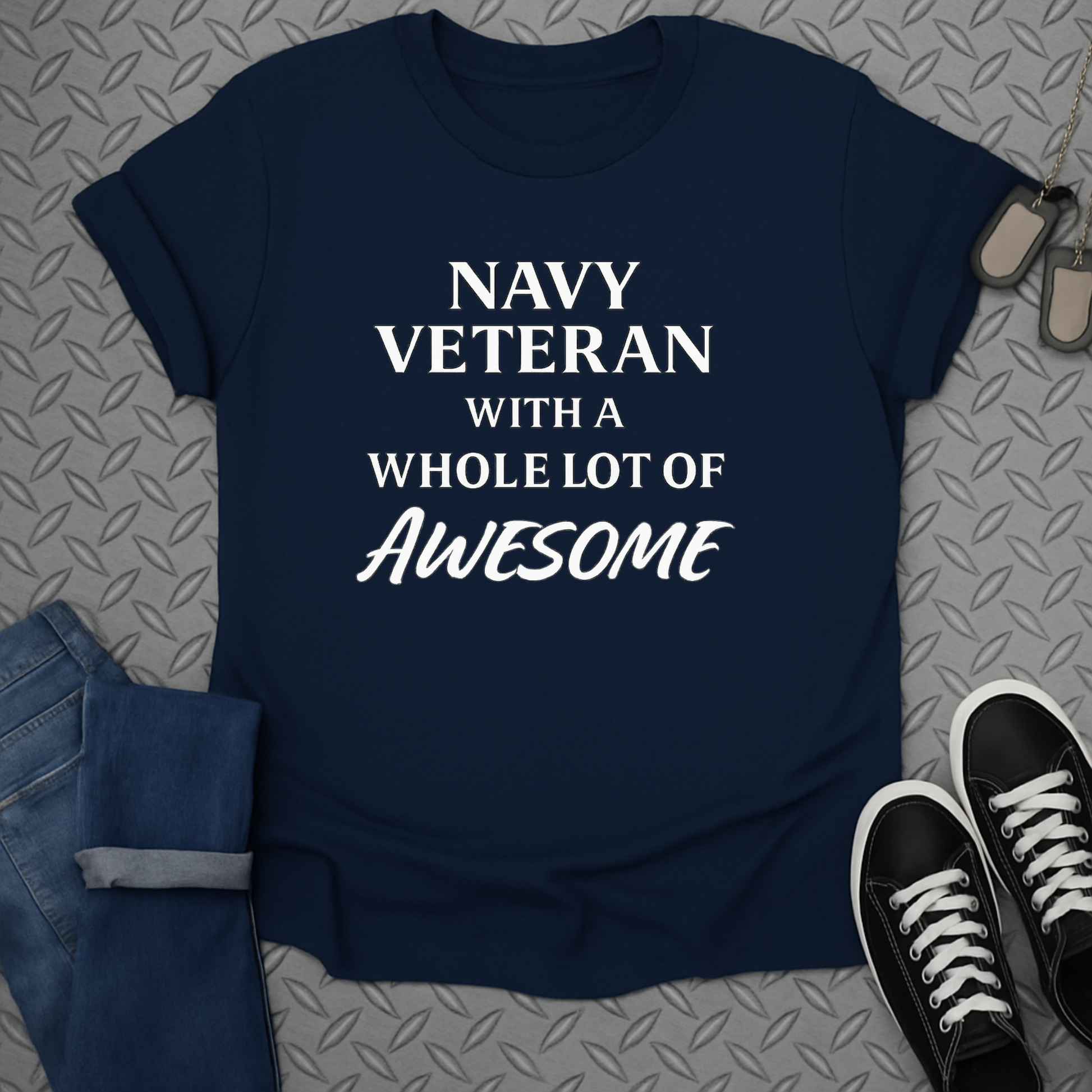 Navy Veteran With A Whole Lot Of Awesome T-Shirt