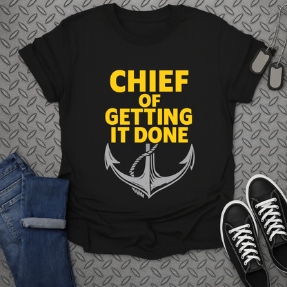 Chief of Getting It Done Anchor Design T-Shirt