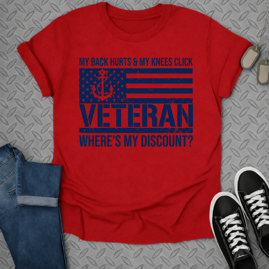 My Back Hurts And My Knees Click Veteran Tee Shirt
