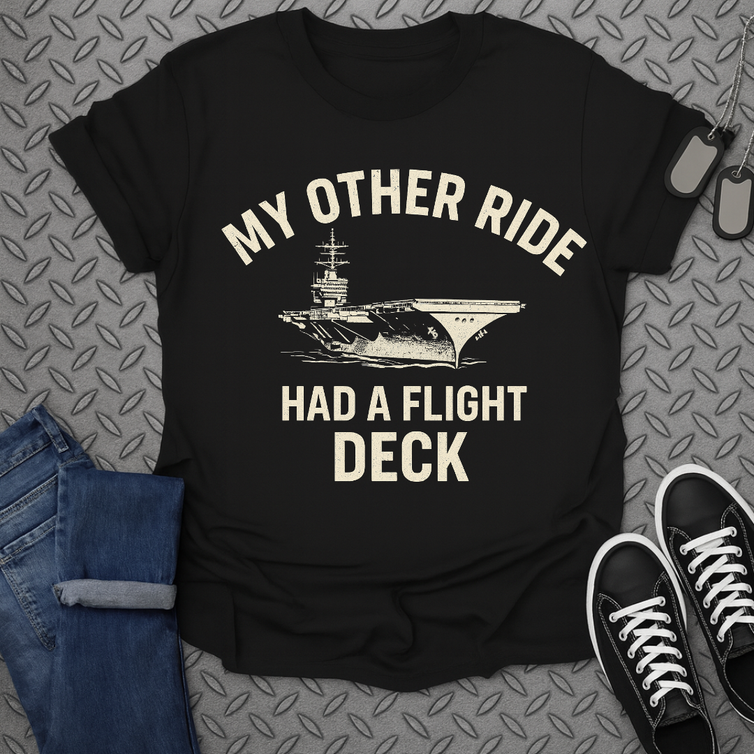 My Other Ride Had a Flight Deck T-shirt