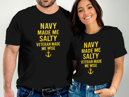 Navy Made Me Salty Veteran Made Me Wise T-shirt