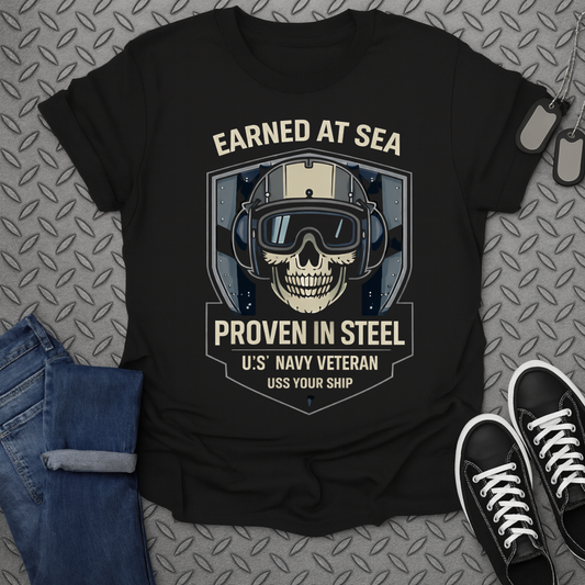 Earned at Sea Proven in Steel US Navy Veteran Tee