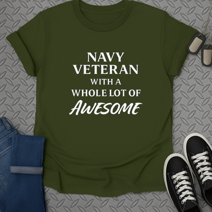 Navy Veteran With A Whole Lot Of Awesome Shirt