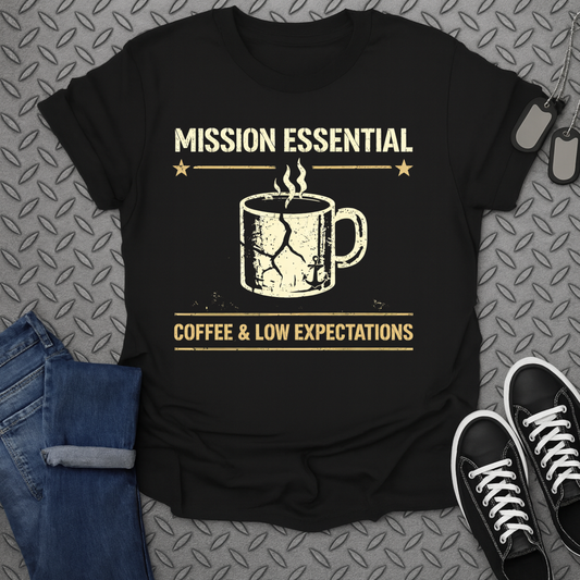 Mission Essential Coffee and Low Expectations Shirt