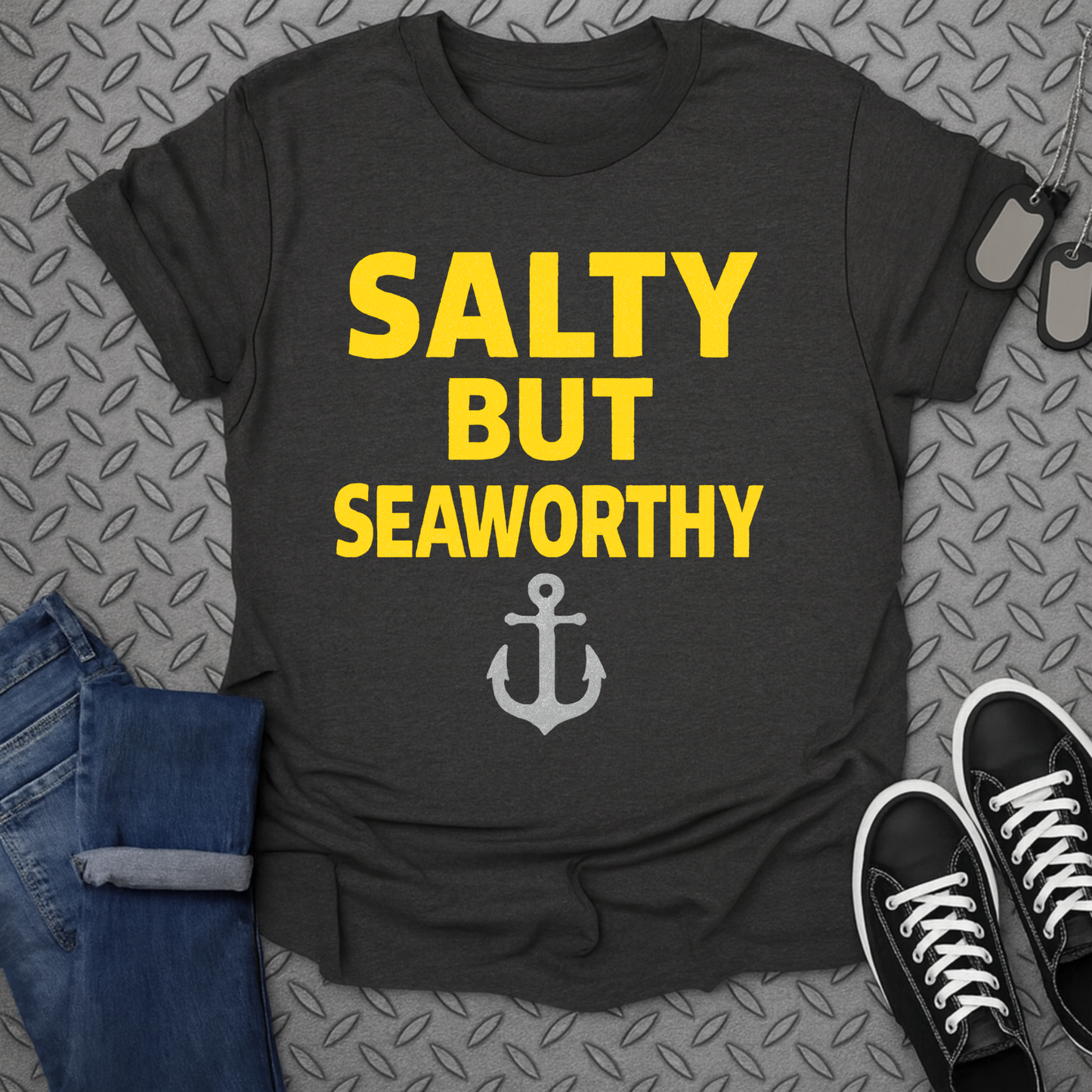 salty but seaworthy tshirt