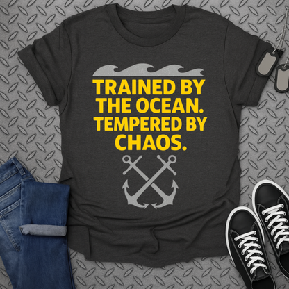 trained by the ocean tempered by chaos tshirt