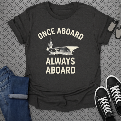 once aboard always aboard tshirt