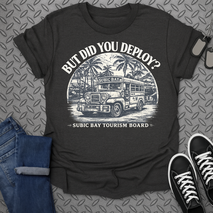 But Did You Deploy? Tshirt