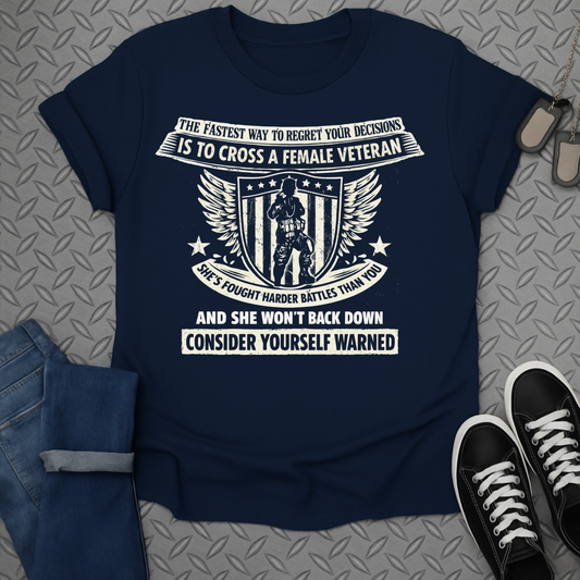 Female Veteran Consider Yourself Warned T-Shirt