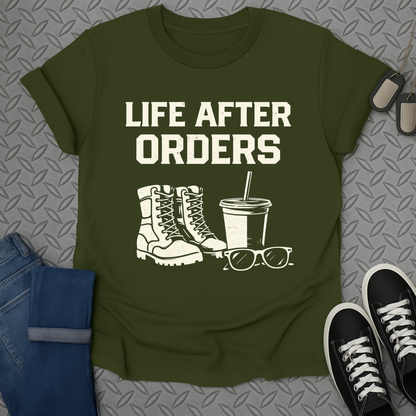 Life after orders tshirt