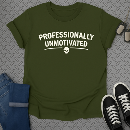 Professionally unmotivated tshirt