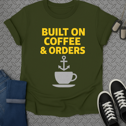 built on coffee & orders tshirt