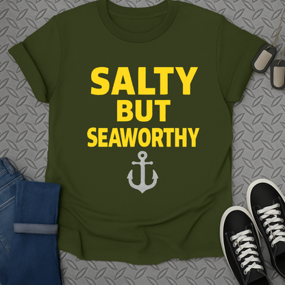 salty but seaworthy tshirt