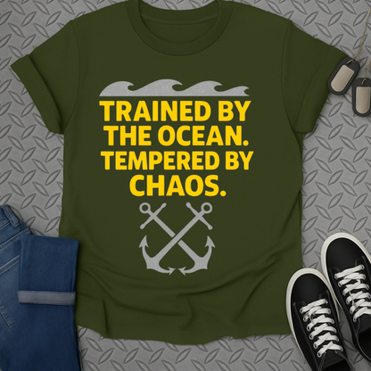 trained by the ocean tempered by chaos tshirt