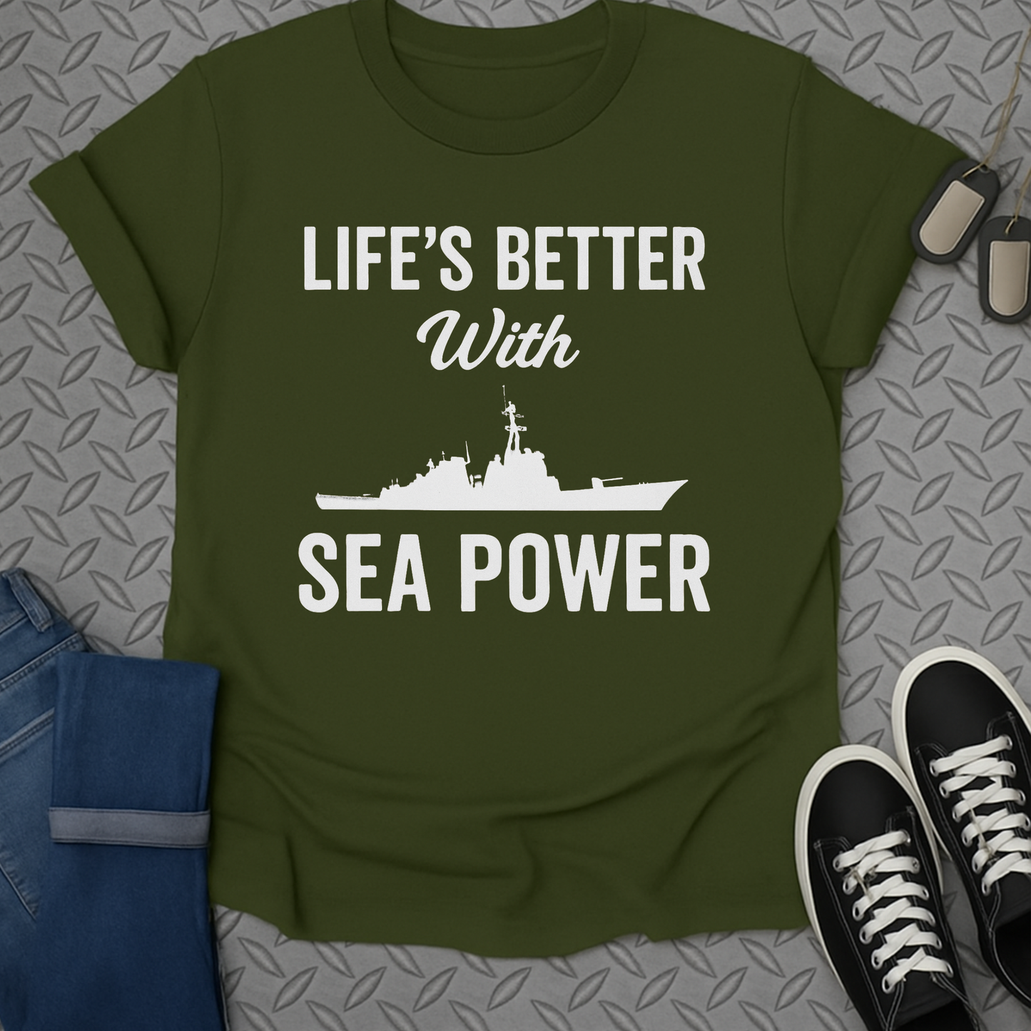life's better with sea power tshirt