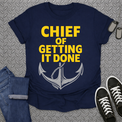 chief of getting it done tshirt