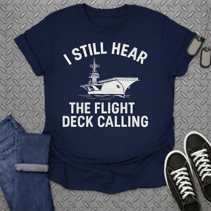 i still hear the flight deck calling tshirt