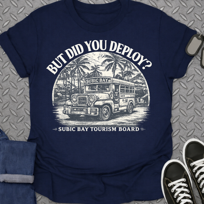 But Did You Deploy? Tshirt